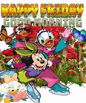 Image result for Good Morning Friday Disney