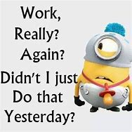 Image result for Minion Memes About Work
