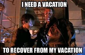 Image result for Welcome Back From Vacation Funny Meme