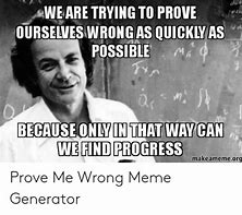 Image result for Give Me Prove Meme