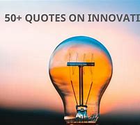 Image result for Innovation Quotes