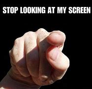 Image result for Are You Looking at My Screen