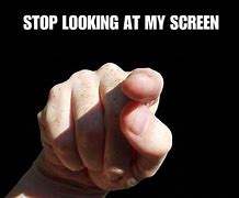 Image result for Stop Looking at My Background