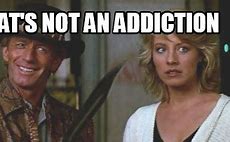 Image result for Addiction Meme Creator