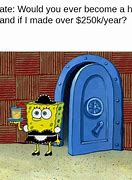 Image result for Spongebob House Meme