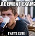Image result for Placement Meme
