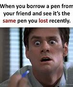 Image result for Lost My Pen Meme