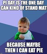 Image result for Pie Day Meme