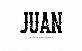 Image result for Juan Name Tattoo Designs
