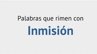 Image result for inmisi�n