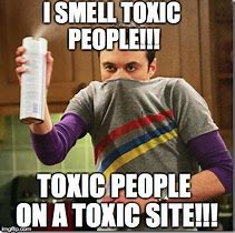 Image result for Toxic Memes
