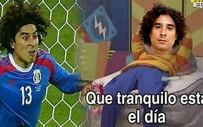 Image result for Memo Ochoa La Gilbertona Meme