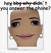 Image result for Why Don't You Answer MeMeMe
