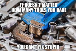 Image result for Fixing Stuff Memes