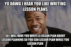 Image result for Lesson Plan Memes