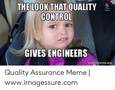 Image result for QC Quality Control Meme