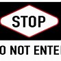 Image result for Do Not Enter Sign