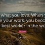 Image result for Love Your Job Quotes