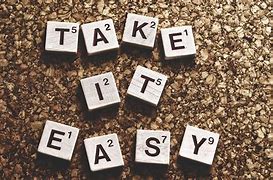 Image result for Take It Easy My Friend