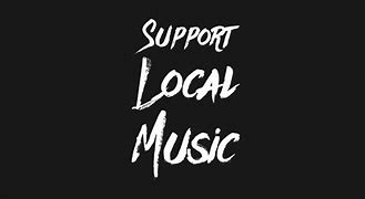 Image result for Support Local Music