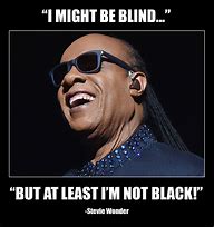 Image result for Change My Mind Meme Stevie Wonder