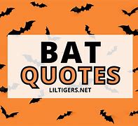 Image result for Bat Quotes
