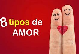 Image result for Tipos De Amor