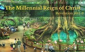 Image result for 1000 Year Millennial Reign of Christ