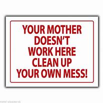 Image result for You're Mom Doesn't Work Here
