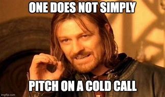 Image result for Cold Sales Call Meme