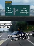 Image result for Chandler Hallow Memes