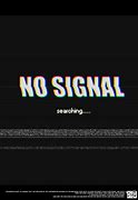 Image result for No Signal Be Right Back Black Background