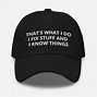 Image result for And I Know Things Meme