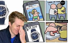 Image result for Check Out New Watch Meme
