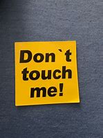 Image result for Do Not Touch Me