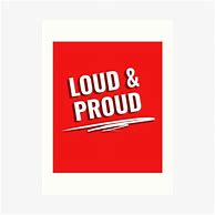 Image result for Loud and Proud Meme