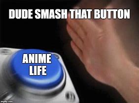 Image result for Button Smash Meme Blank