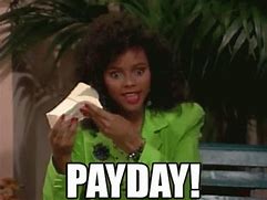 Image result for Money Payday Meme