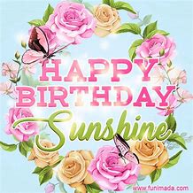 Image result for Happy Birthday Sunshine Images