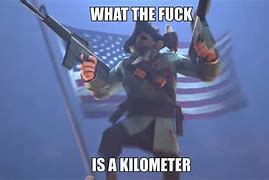 Image result for What Tf Is a Kilometer