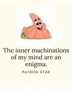 Image result for Patrick Star Quotes Enigma