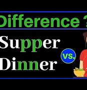 Image result for What Is the Difference Between Dinner Supper