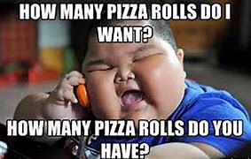 Image result for Pizza Rolls Meme