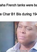 Image result for Char B1 Meme