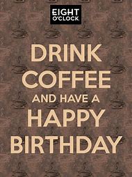 Image result for Coffee Birthday Meme
