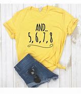 Image result for 5 6 7 8 T-Shirt