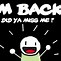 Image result for I'm Back From Break PicMix