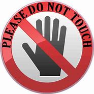 Image result for No Touching Sign