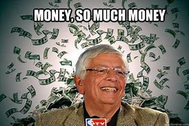 Image result for Because Money Meme