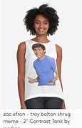 Image result for Zac Efron Shrug Meme